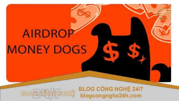 Money Dogs Airdrop – Nắm lấy cơ hội sớm từ hôm nay!