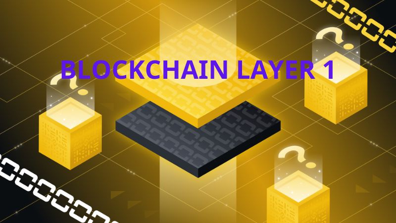 Blockchain Layer 1 - Những yếu tố tạo nên sức mạnh